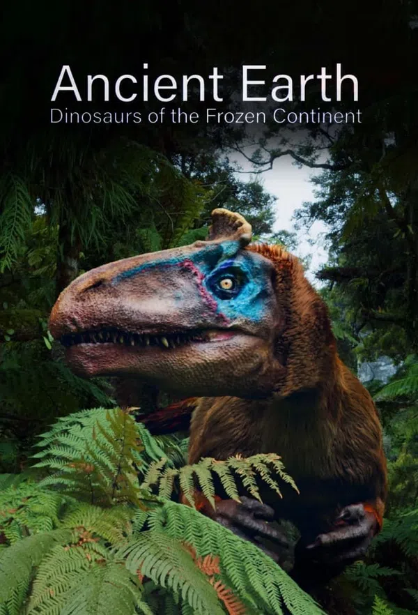 Xem Phim Ancient Earth: Dinosaurs of the Frozen Continent Vietsub HD Online